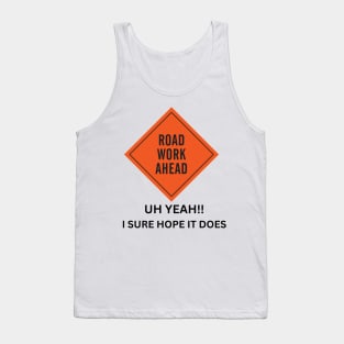 road work ahead vine joe meme funny humor drew gooden Tank Top